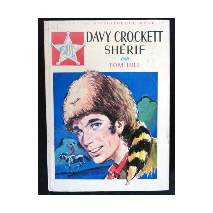 Davy Crockett Shérif écrit par Tom Hill aux éditions Hachette-Bibliothèque Rose - F018
