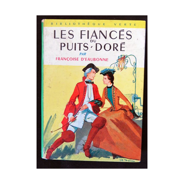 Les fiancés du puits- doré écrit par Françoise d'Eaubonne aux éditions Hachette-Bibliothèque verte - F018