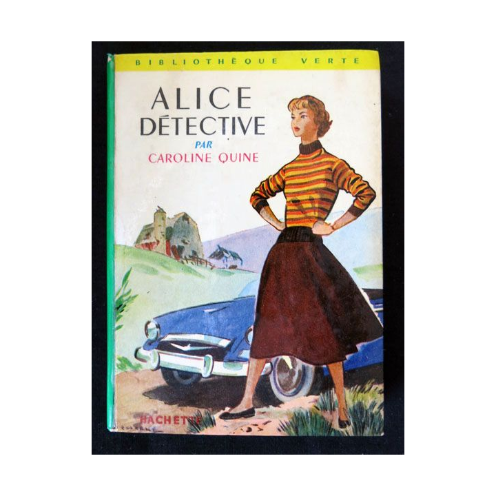 Alice détective écrit par Caroline Quine aux éditions Hachette-Bibliothèque Verte - F018
