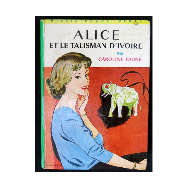 Alice et le talisman d'ivoire écrit par Caroline Quine aux éditions Hachette-Bibliothèque Verte - F018