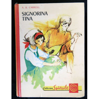 Signorina Tina (1969) écrit par A.B. Carroll aux éditions S.C.I.P Paris Collection Spirale - F018
