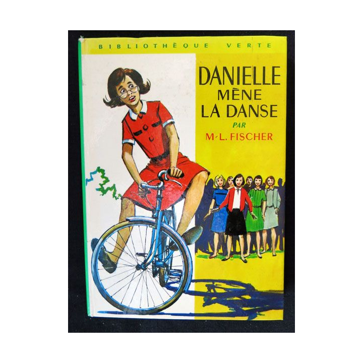 Danielle mène la danse écrit parM-L. Fischer aux éditions Hachette-Bibliothèque Verte - F018