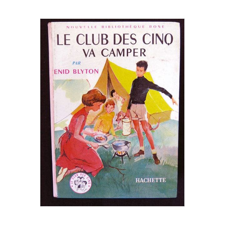 Le club des cinq va camper écrit par Enid Blyton aux éditions Hachette-Bibliothèque Rose - F018