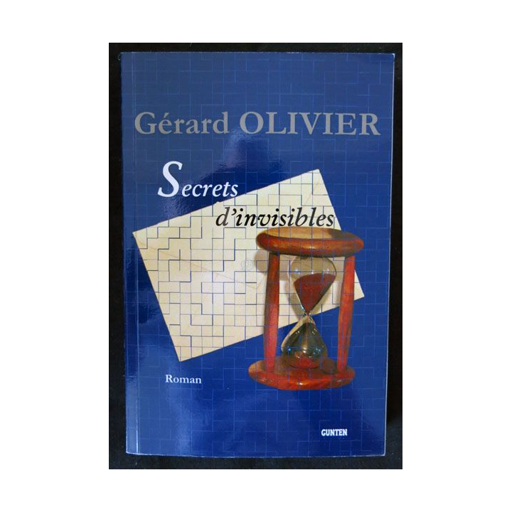 Secrets d'invisibles écrit par Gérard Olivier aux éditions Gunten - F019
