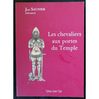 Les chevaliers aux portes du Temple écrit par Jean Saunier aux éditions Ivoire-Clair - F019