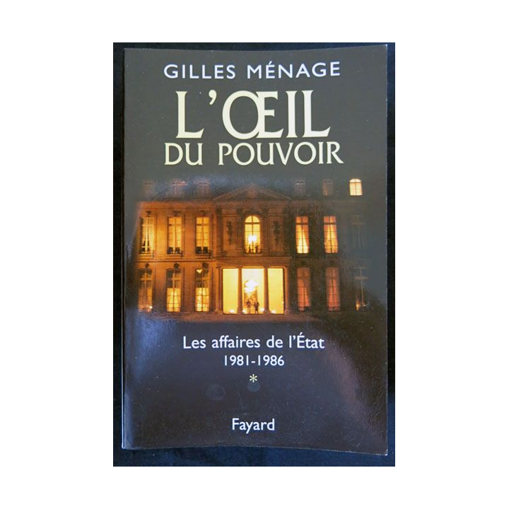 L'œil du pouvoir écrit par Gilles Ménage aux éditions Fayard - F019