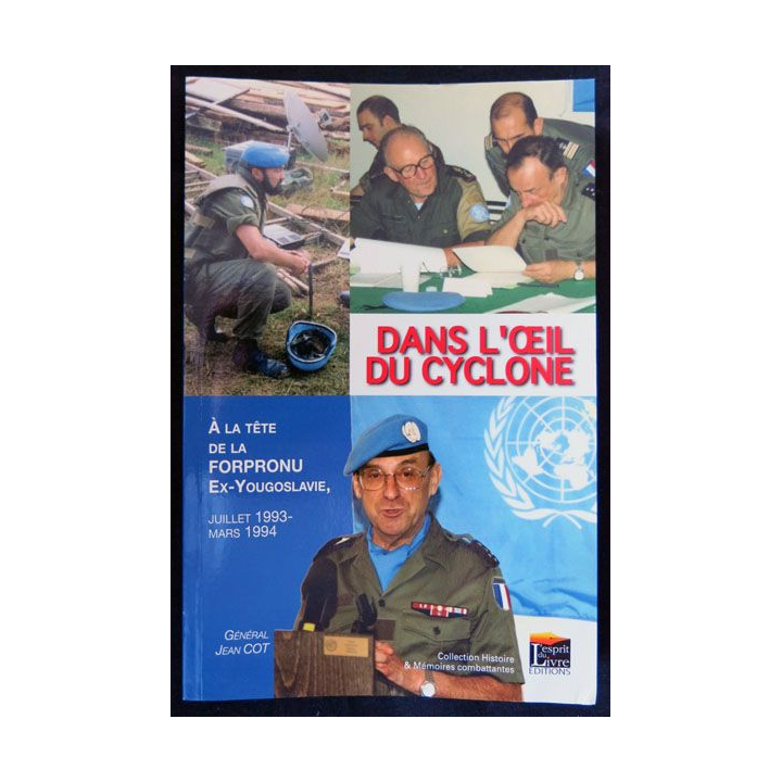 Dans l'œil du cyclone écrit le Général d'Armée Jean Cot aux éditions L'esprit du Livre Editions - F019