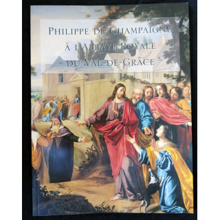 Philippe de Champaigne à l'abbaye Royale du Val de Grâce écrit par Médecin en Chef Jean-Jacques Ferrandis DMPA - F019