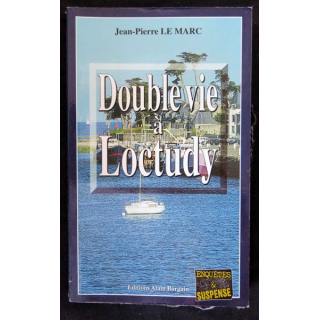 Double vie à Loctudy écrit par Jean-Pierre Le Marc aux éditions Alain Bargain - F019