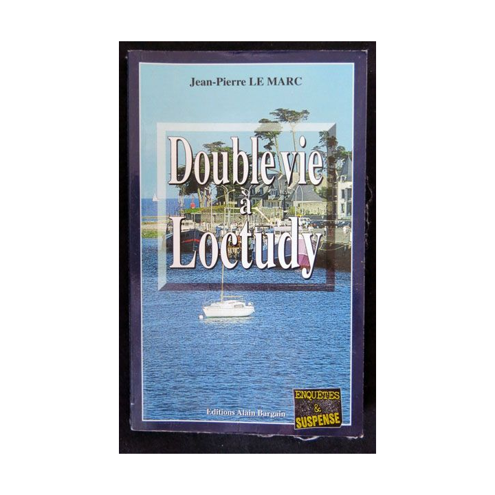 Double vie à Loctudy écrit par Jean-Pierre Le Marc aux éditions Alain Bargain - F019