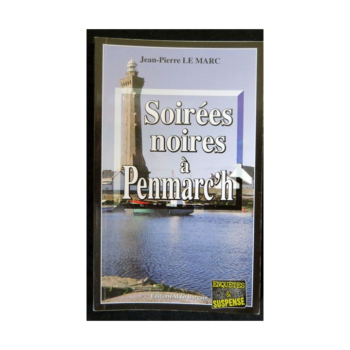 Soirée noires à Penmarc'h écrit par Jean-Pierre Le Marc aux éditions Alain Bargain - F019