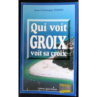 Qui voit Groix voit sa croix écrit par Jean-Christophe Pinpin aux éditions Alain Bargain - F019