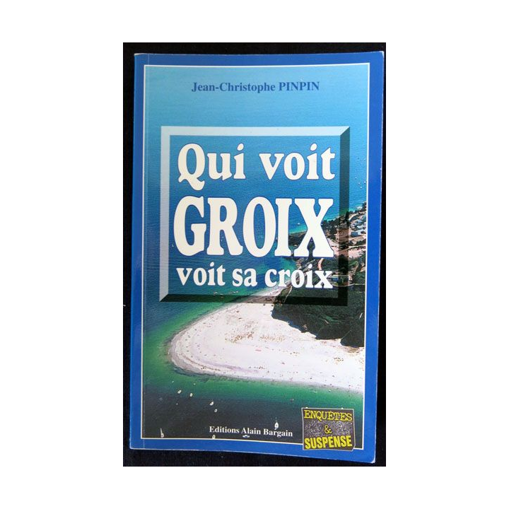 Qui voit Groix voit sa croix écrit par Jean-Christophe Pinpin aux éditions Alain Bargain - F019
