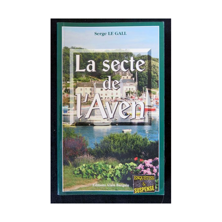 La secte de l'Aven écrit par Serge Le Gall aux éditions Alain Bargain - F019