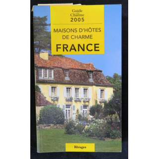 Maisons d'Hôtes de charme édition 2005 écrit par Véronique De Andreis aux éditions Rivages - F019