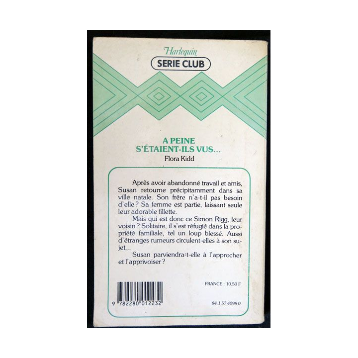 A peine s'étaient-ils vus… écrit par Flora Kidd aux éditions Harlequin Série Club - F019
