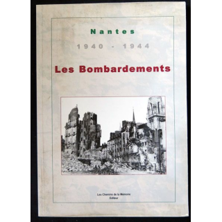 Nantes 1940 - 1944. Les bombardements par Les chemins de la Mémoire aux éditions Les chemins de la Mémoires éditeurs - F019