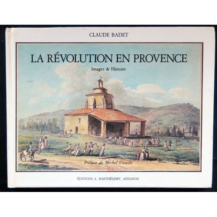 La révolution en Provence écrit par de Claude Badet aux éditions A. Barthélemy - F020