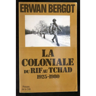 La Coloniale du Rif au Tchad 1925-1980 écrit par Erwan Bergot aux éditions Presses de la Cité - F020