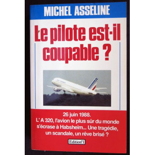 Le pilote est-il coupable écrit par Michel Asseline aux éditions Edition 1 - F020