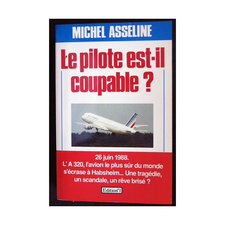 Le pilote est-il coupable écrit par Michel Asseline aux éditions Edition 1 - F020
