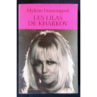 Les lilas de Kharkov écrit par Mylène Demongeot aux éditions Blanc - F020