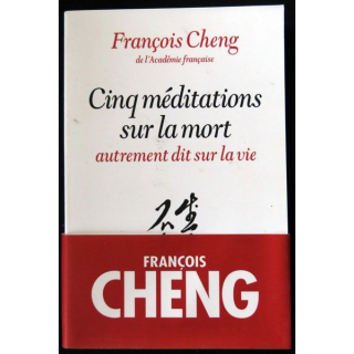 Cinq méditations sur la mort écrit par François Cheng aux éditions Albin Michel - F020