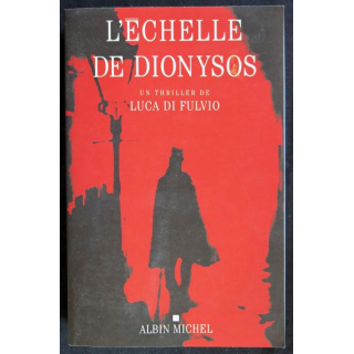 L'échelle de Dionysos écrit par Luca Di Fulvio aux éditions Albin Michel - F020