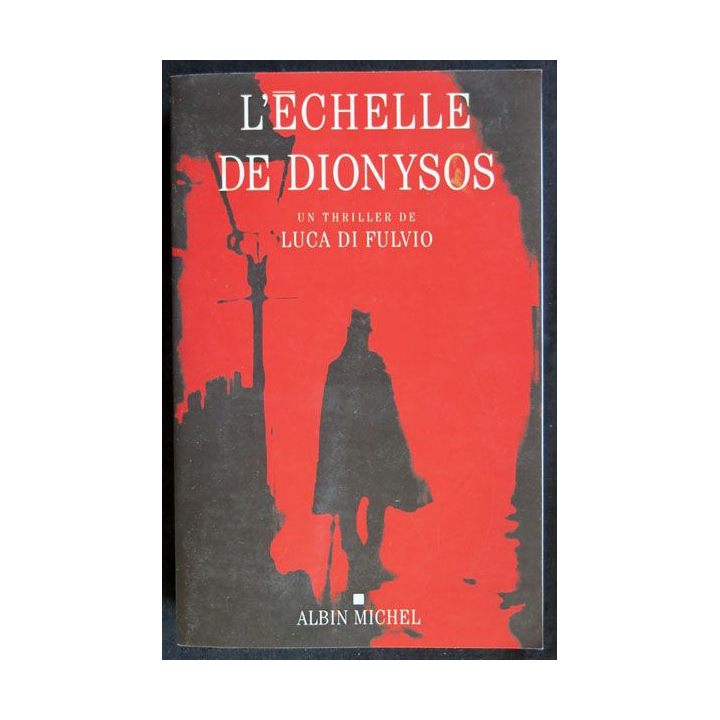 L'échelle de Dionysos écrit par Luca Di Fulvio aux éditions Albin Michel - F020