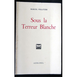 Sous la terreur blanche écrit par Marcel Pollitzer aux éditions Aubanel - F020