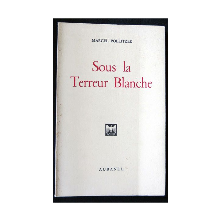 Sous la terreur blanche écrit par Marcel Pollitzer aux éditions Aubanel - F020