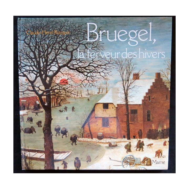 Bruegel La ferveur des hivers par Claude-Henri Rocquet aux éditions Mame - F021