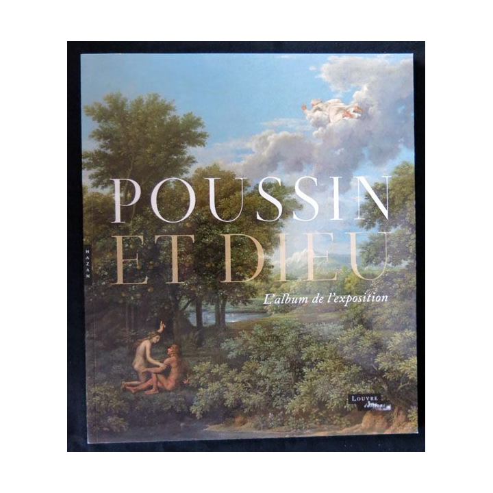 Album de l'exposition Poussin et Dieu par Nicolas Milovanovic aux éditions Musée du Louvres Editions - F021