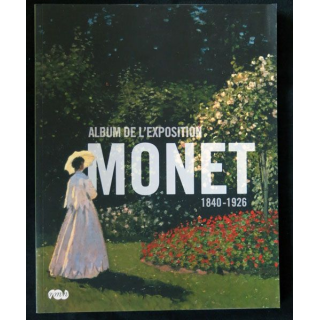 Album de l'exposition Monet  1840 - 1926 par Par Sylvie Patin, Sylvie Patry, Anne Roquebert Editions Musées Nationaux - F021