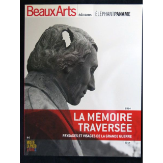 Beaux Arts éditions : La mémoire traversée 1914 - 2014 - F021