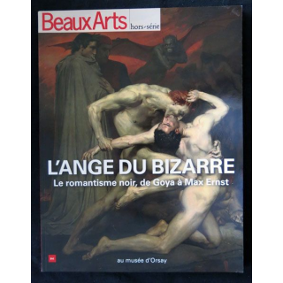 Beaux Arts Hors-Série  : L'ange du bizarre, le romantisme noir, de Goya à Max Ernst TTM Editions - F021