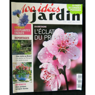 100 idées Jardin N°1. Avril - Mai 2012 aux éditions Roto France Impression - F021
