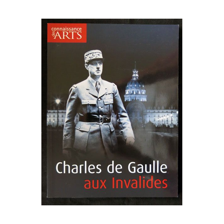 Connaissance des arts : Charles de Gaulle aux invalides par le musée de l'Armée - F021