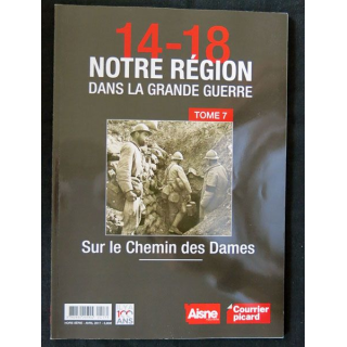 14-18 Notre région dans la grande guerre Tome 7 Editions du Courrier Picard - F021