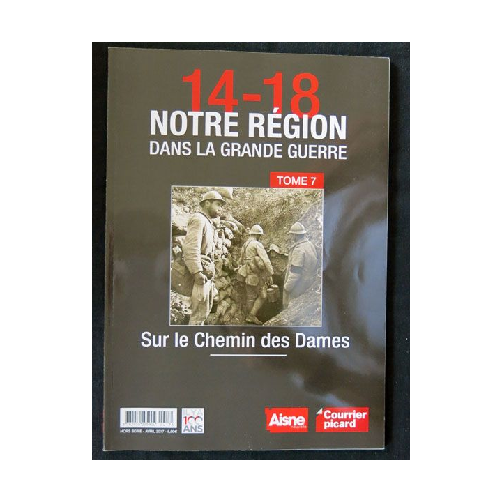 14-18 Notre région dans la grande guerre Tome 7 Editions du Courrier Picard - F021