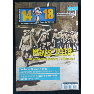 14-18 Le magazine de la grande guerre N° 81 Mai, Juin, Juillet 2018 Editions SOTECA SARL - F021