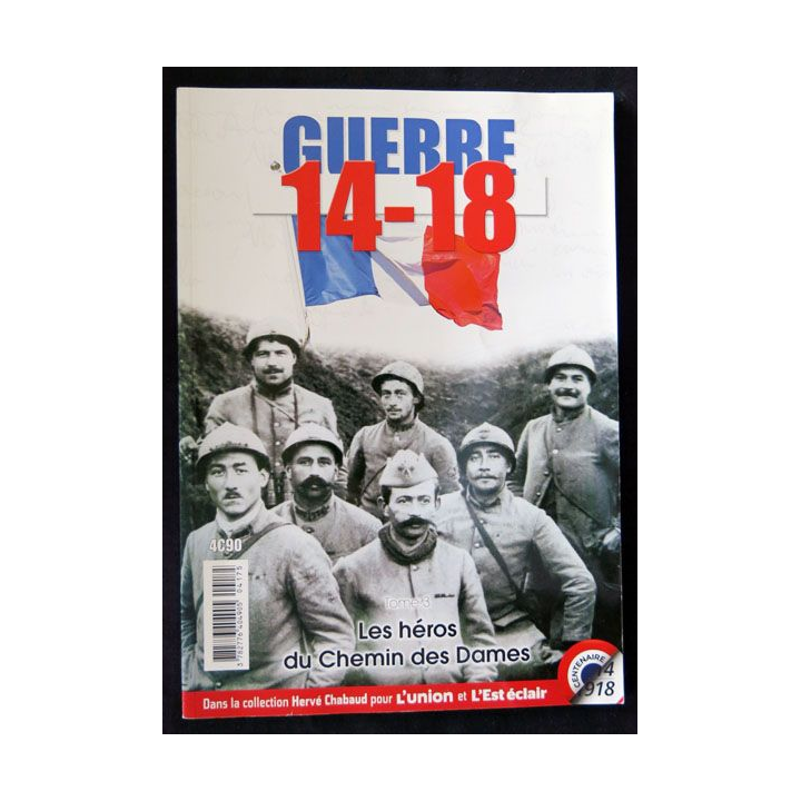 Guerre de 14-18 Tome 3 Les héros du Chemin des Dames de Hervé Chabaud éditions Journal l'Union - F021