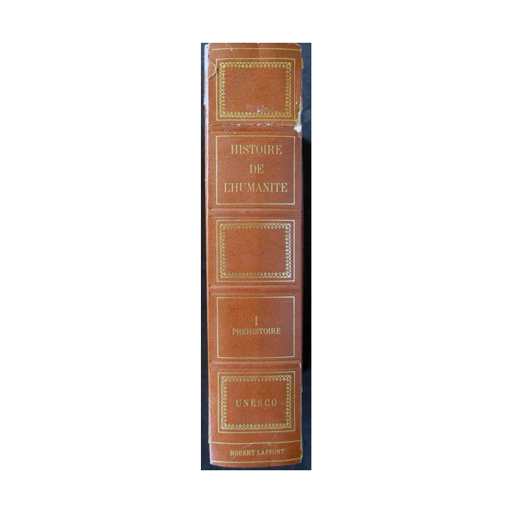 Histoire de l'Humanité : Vol I La préhistoire UNESCO aux éditions Robert Laffont - F022