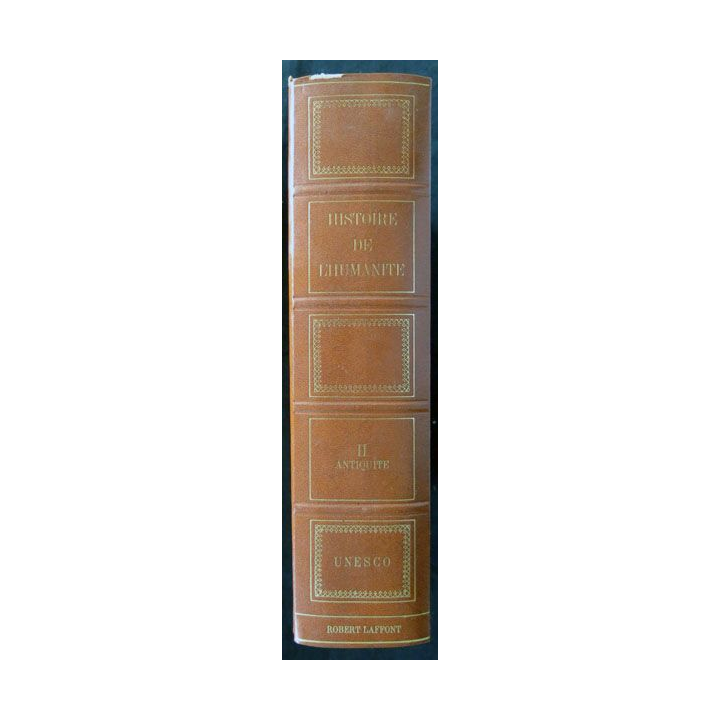Histoire de l'Humanité : Vol II L'Antiquité UNESCO aux éditions Robert Laffont - F022