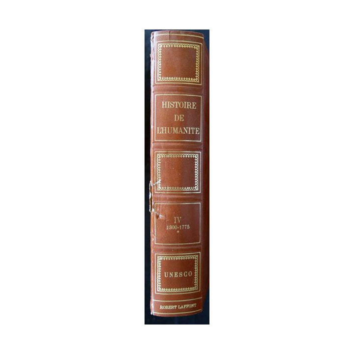 Histoire de l'Humanité : Vol IV 1300 à 1776 UNESCO aux éditions Robert Laffont - F022