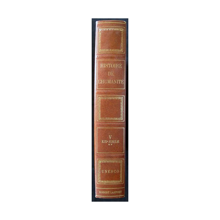 Histoire de l'Humanité : Vol V  XIX° siècle tome 2 UNESCO aux éditions Robert Laffont - F022