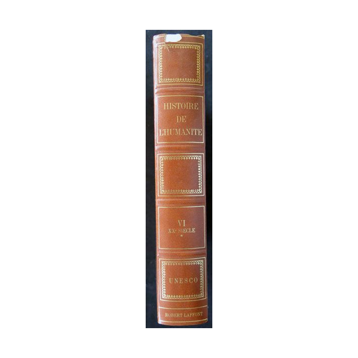 Histoire de l'Humanité : Vol VI  XX° siècle tome 1 UNESCO aux éditions Robert Laffont - F022