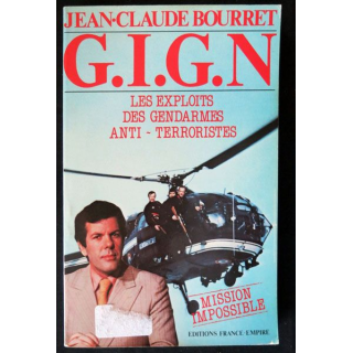 GIGN Les exploits des gendarmes anti-terroristes écrit par Jean-Claude Bourret aux éditions France-Empire - F023