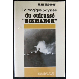 La tragique odyssée du cuirassé Bismarck écrit par Jean Trogoff aux éditions Ouest-France Pen-Duick - F023