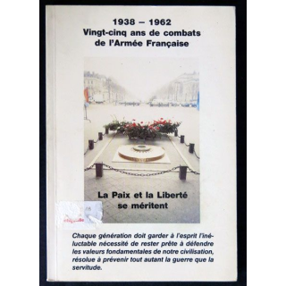 1938 - 1962 Vingt-cinq ans de combats de l'Armée française écrit par J. de Montangon aux éditions ASSAF  - F023